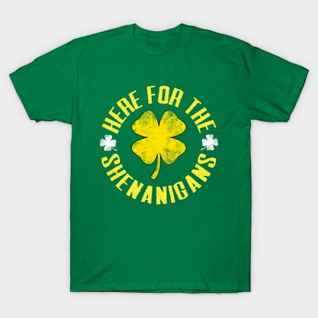 Just Here For The Shenanigans Funny St Patricks Day Men, Women and Kids T-Shirt by TheMjProduction